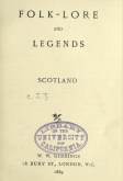 Folk-Lore and Legends:
       Scotland